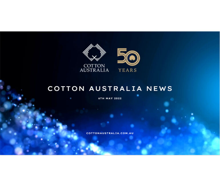 Cotton Australia  Cotton Australia - 6th May 2022